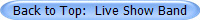 Back to Top:  Live Show Band